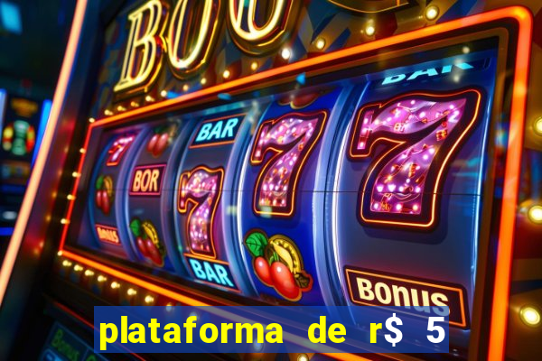 plataforma de r$ 5 jogo do tigrinho