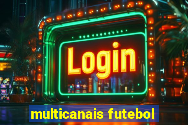 multicanais futebol