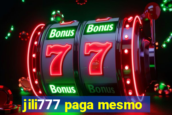 jili777 paga mesmo