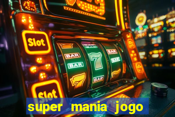 super mania jogo do bicho