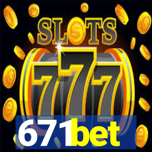 671bet