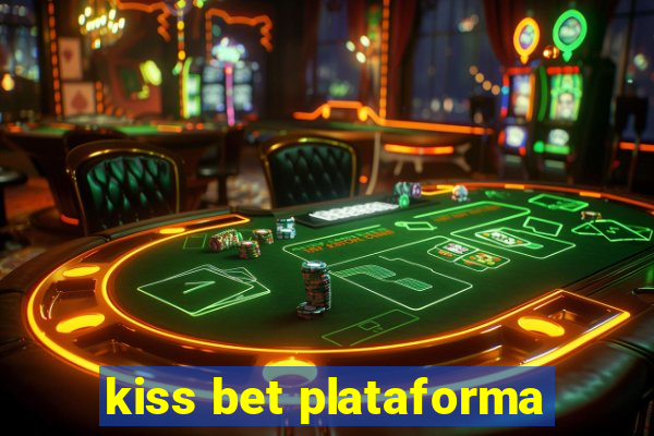 kiss bet plataforma