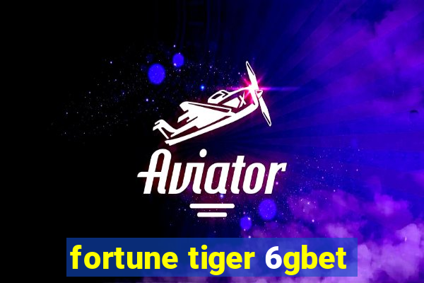 fortune tiger 6gbet