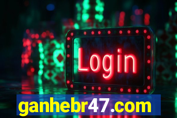 ganhebr47.com