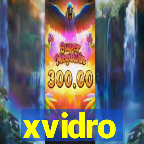 xvidro