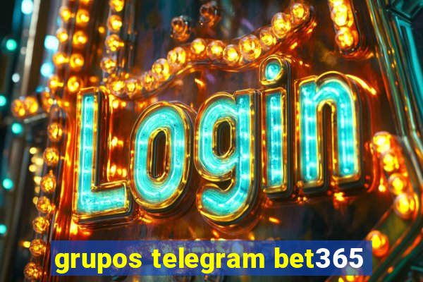 grupos telegram bet365