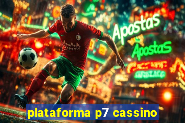 plataforma p7 cassino