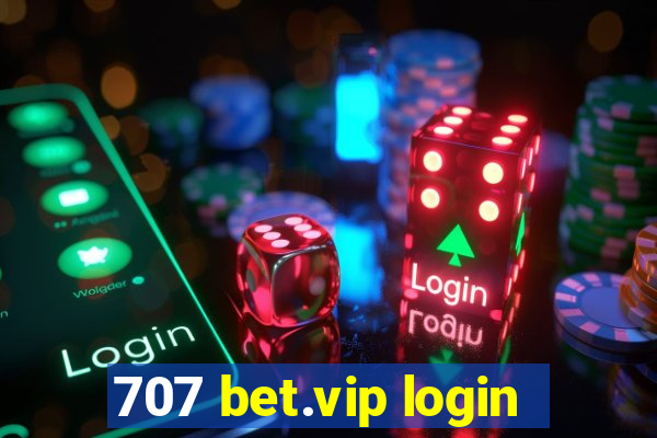 707 bet.vip login