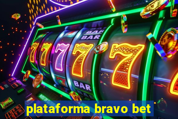 plataforma bravo bet