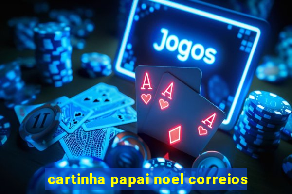 cartinha papai noel correios