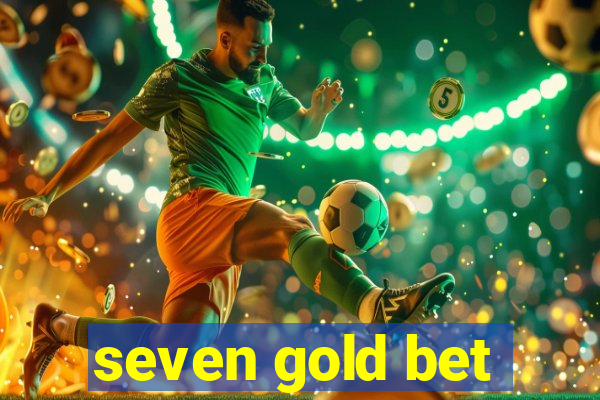 seven gold bet