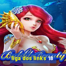 liga dos links 18