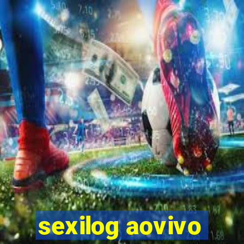 sexilog aovivo