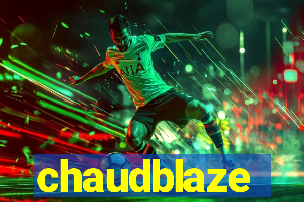 chaudblaze