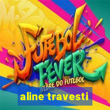 aline travesti