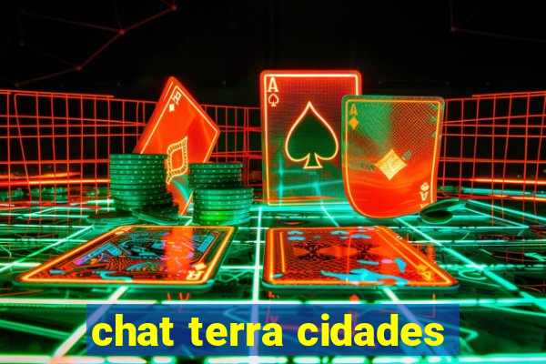 chat terra cidades