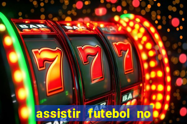 assistir futebol no premiere gratis