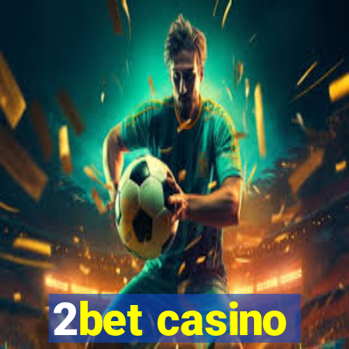 2bet casino