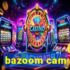 bazoom cam