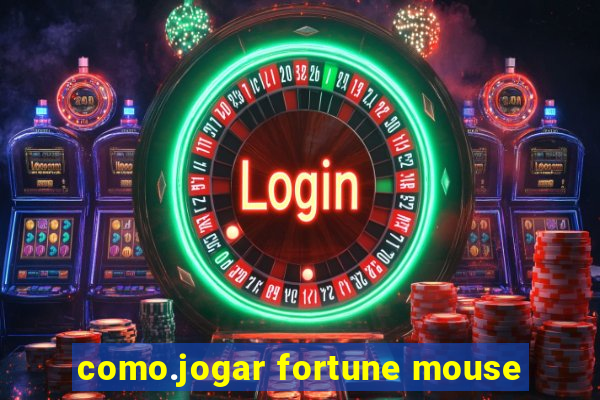 como.jogar fortune mouse