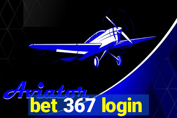 bet 367 login