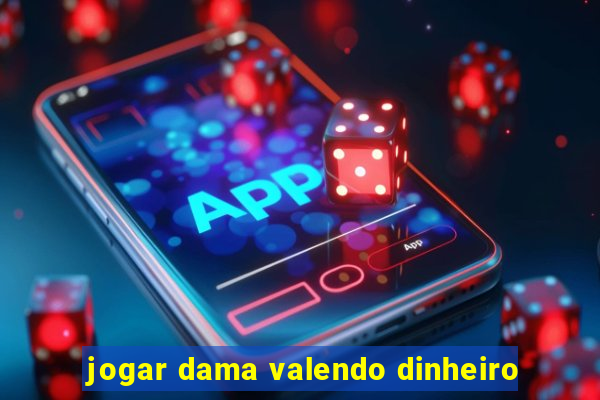 jogar dama valendo dinheiro