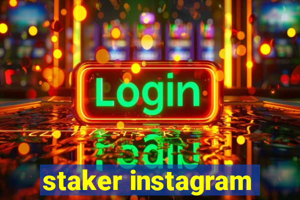 staker instagram