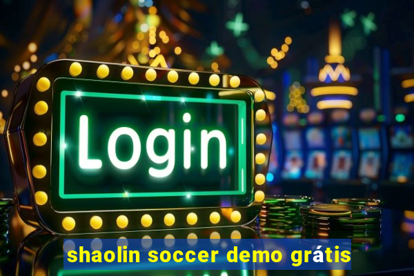 shaolin soccer demo grátis