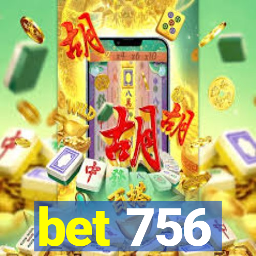 bet 756