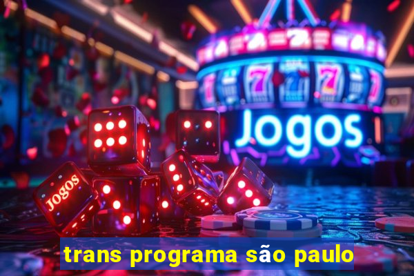 trans programa são paulo