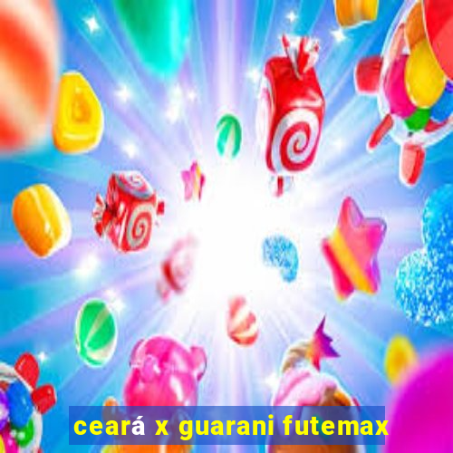 ceará x guarani futemax