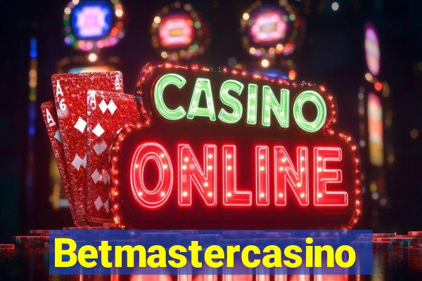 Betmastercasino