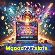 Mgood777slots