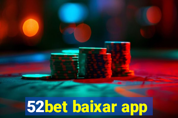 52bet baixar app