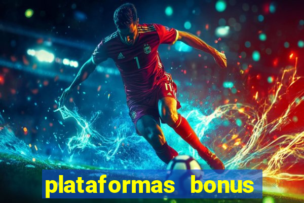 plataformas bonus no cadastro