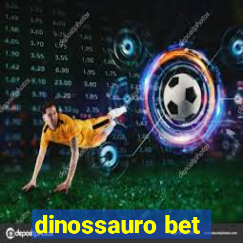 dinossauro bet