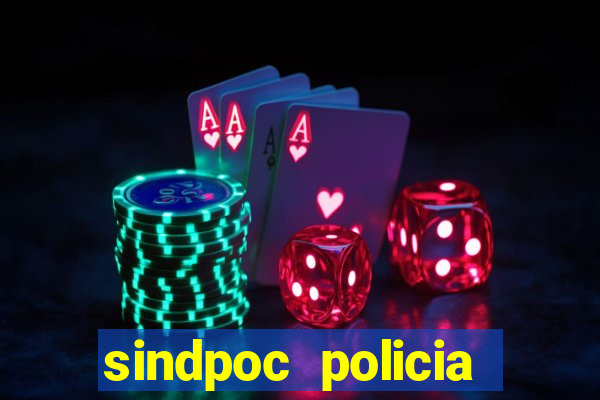 sindpoc policia civil bahia