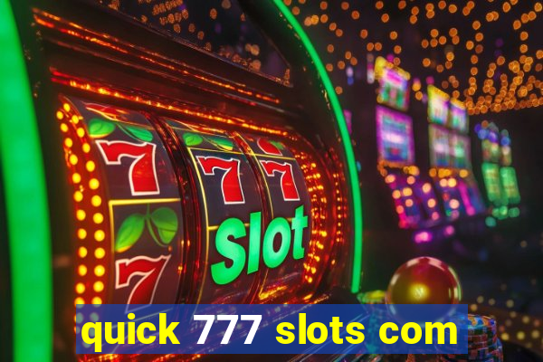 quick 777 slots com