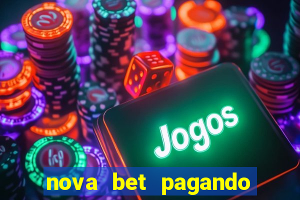 nova bet pagando no cadastro