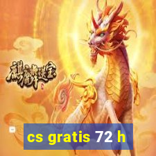 cs gratis 72 h