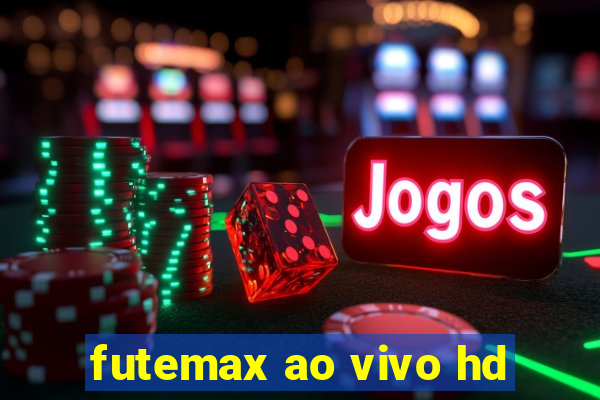 futemax ao vivo hd