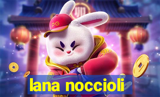 lana noccioli