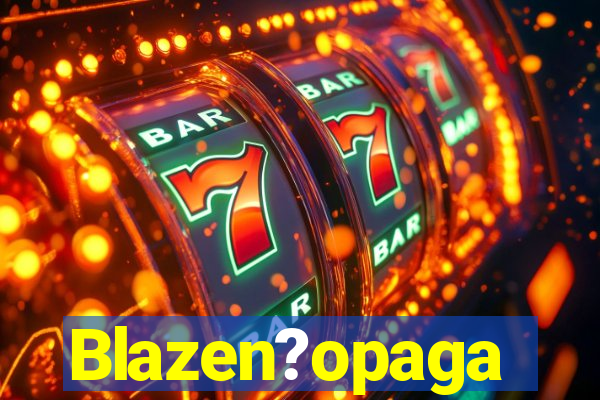 Blazen?opaga