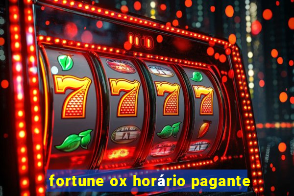 fortune ox horário pagante