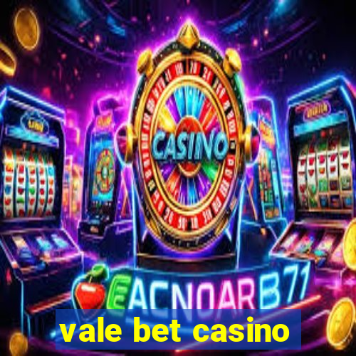 vale bet casino