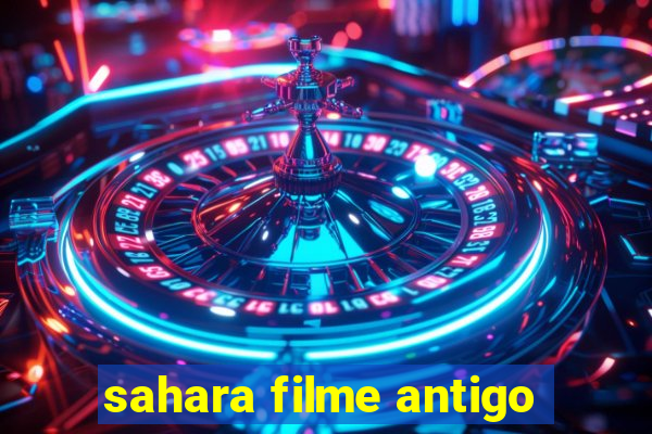 sahara filme antigo