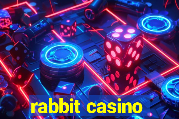 rabbit casino