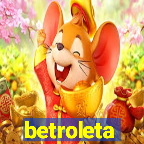 betroleta