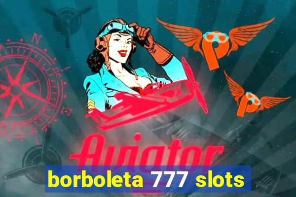 borboleta 777 slots