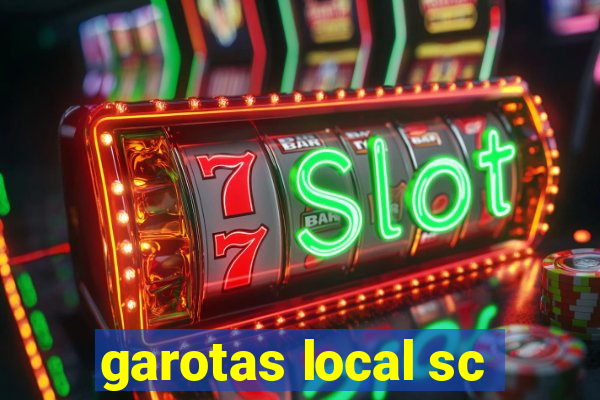 garotas local sc